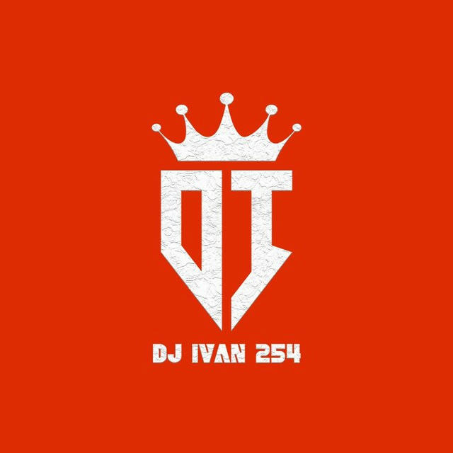 DJ IVAN 254 MIXES🔥🇰🇪