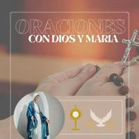 ⛪Oraciones ⛪con 🙏Dios y Maria🌹