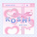 K♡SHi : SOON