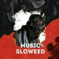 MUSIC SLOWEED