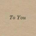 To you 🔐 ℡