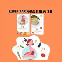 Super Papinhas e Blw 3.0