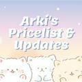 •.¸♡ Arki's Pricelist & Updates ♡¸.•