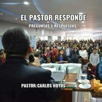 EL PASTOR RESPONDE (Preguntas & Respuestas Biblicas) Pastor: Carlos Hoyos