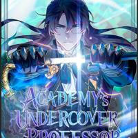 Academy's Undercover Professor [MANHWA]