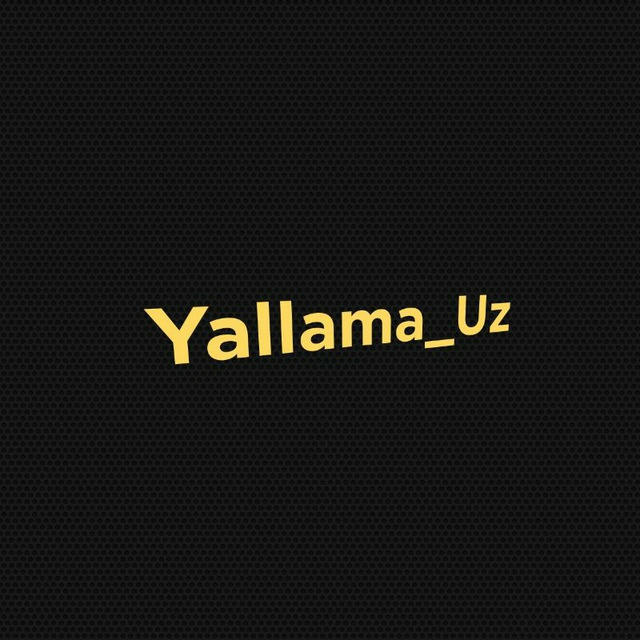 YALLAMALIKLAR TELEGRAM KANALI YALLAMA_UZ