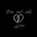 I'm not ok.ok?