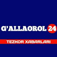 G'ALLAOROL24 | TEZKOR XABARLARI