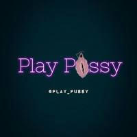 PLAY PUSSY