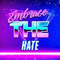 Embrace The Hate