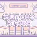 GLITCHY STORE || OPEN