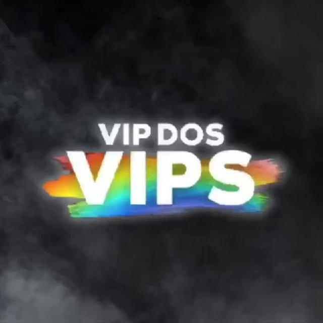 VIP DOS VIPS 🔥