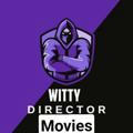 WITTY DIRECTOR MOVIES MAIN CHANNEL