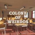 Colony of Weirdos.