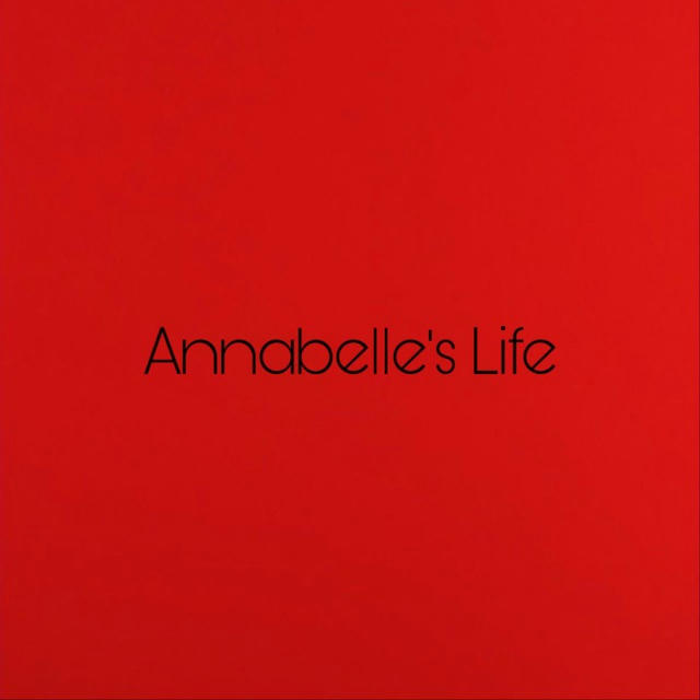 Annabelle’s Life ❤️‍🔥