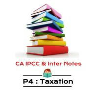 P3 Taxation : CA Inter Notes