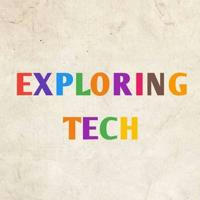 Exploring Tech