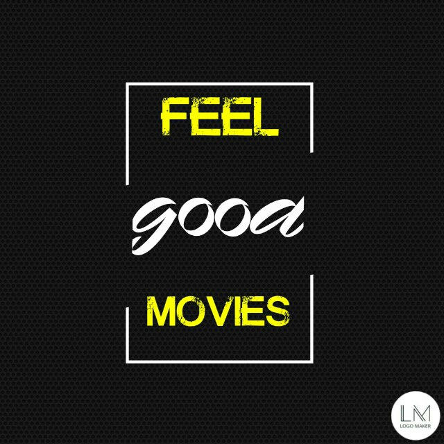 Feel good movies