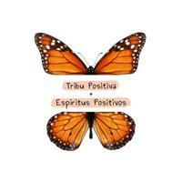 🦋 TRIBU POSITIVA & ESPÍRITUS POSITIVOS