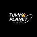 Funny Planet 🤣