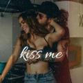 ll Kiss Me ll🔥