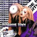 ROSÉANNE TOWN