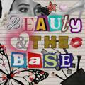 Beauty and The Base