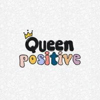 Queen positive 👸🏼🌈☁️