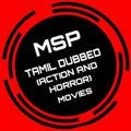 MSP TAMIL DUBBED (ACTION AND HORROR) MOVIES