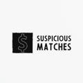 Suspicious matches