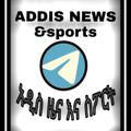 Addis News &Sports
