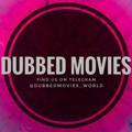 Dubbed Movies [@Dubbedmovies_world]