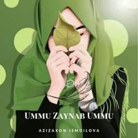 Ummu Zaynab Ummu-Azizaxon Ismoilova ijodi kanali