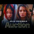 Auction Ullu Original Web Series ️