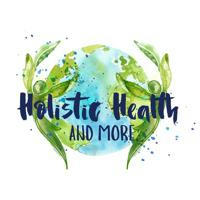 Holistic Health and More
