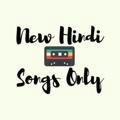 New Hindi Songs Only 🎧