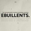 EBUILLENTS. [Read Pinned!]