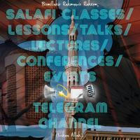 Salafi Classes/Lessons/Talks/Lectures/Conferences/Events