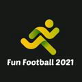 Fun Football 2021