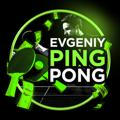 EVGENIY PING PONG