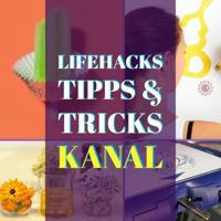 Lifehacks Kanal Tipps & Tricks im Haushalt und Leben