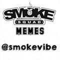Smoke squad memes😂😂