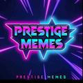 ꧁😝Prestige🤨🧐Memes😋 ꧂