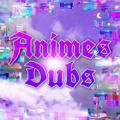 Animes Dubs