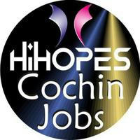 Cochin Jobs ~ 𝐇𝒊𝐡𝐨𝐩𝐞𝐬