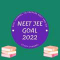 NEET AND JEE GOAL 2022