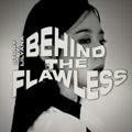 Behind The Flawless