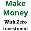 Zero Investment Earning