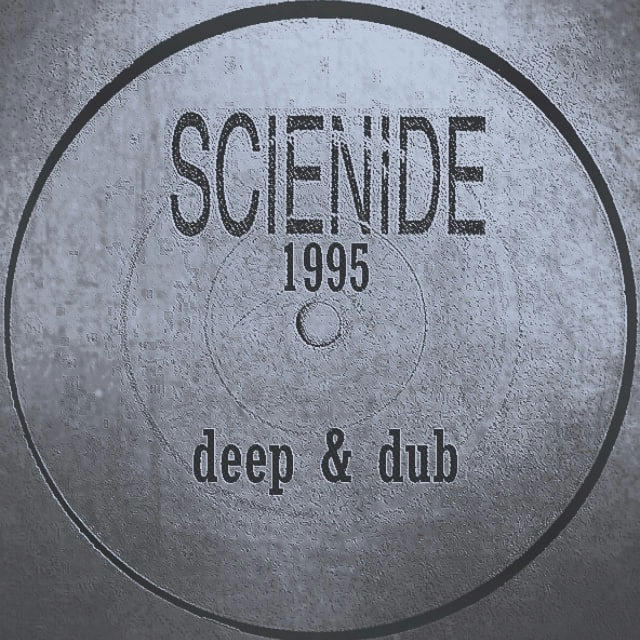 Scienide 1995 [Deep & Dub Techno]