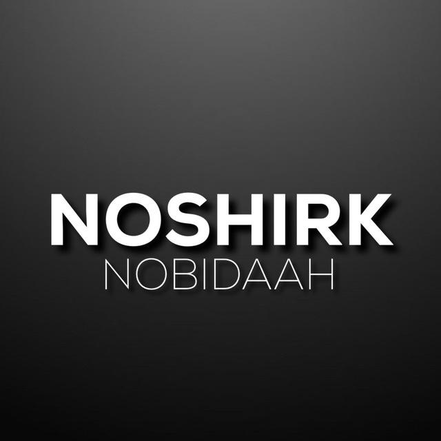 NOSHIRK NOBIDAAH